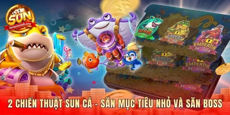 Hai lối chơi săn mục tiêu nhỏ hoặc săn Boss lớn