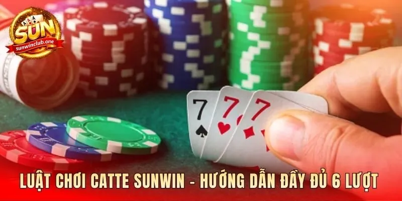 Cấu trúc 6 vòng đấu kịch tính của một ván Catte