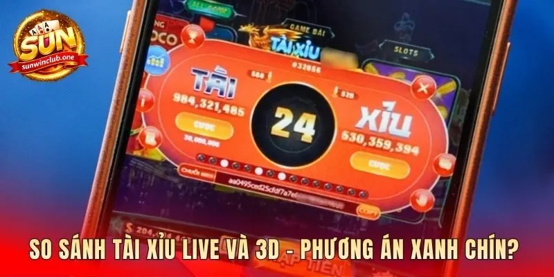 Tài xỉu live minh bạch hơn hẳn game 3D thuật toán